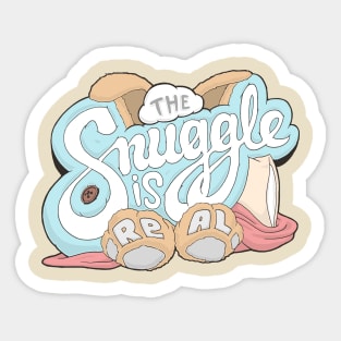 The Snuggle Is Real Sticker